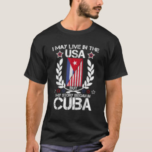 American Cuban Roots Flag Shirt My Story Began In