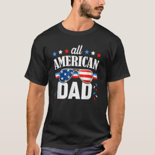 American Dad 4th of July USA For Independence Day T-Shirt