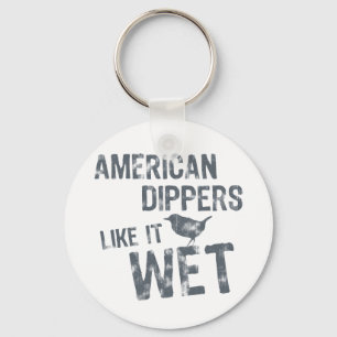 American Dippers Like It Wet Key Ring
