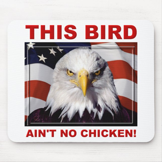 American Eagle Ain't No Chicken Mouse pad Mousepad (Front)