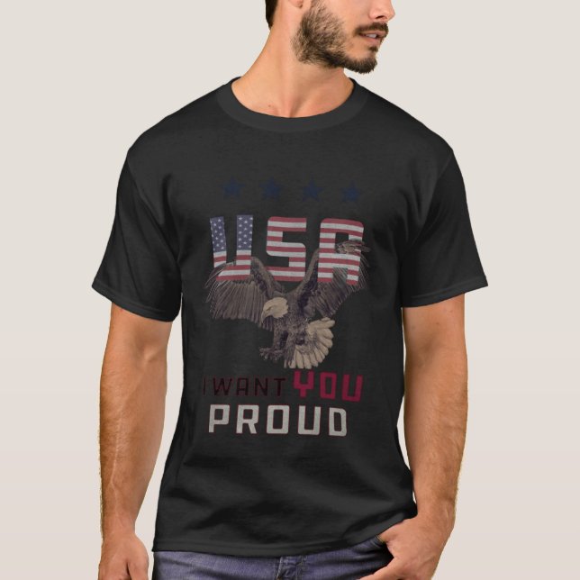 American Eagle USA I Want You Proud 4th Of July Fo T-Shirt (Front)