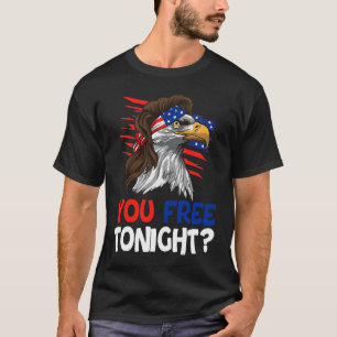 American Eagle you free tonight T-Shirt