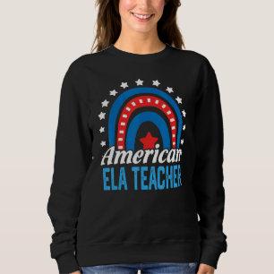 American Ela Teacher Rainbow Usa Flag 4th Of July Sweatshirt