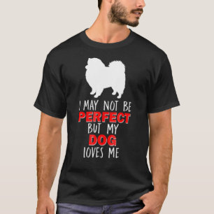 American Eskimo Spitz I May Not Be Perfec T-Shirt