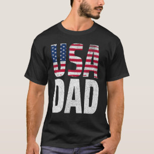 American Father s Day Patriotic Pride USA Dad July T-Shirt