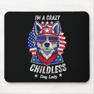 American Flag 2024 Im A Crazy Childless Dog Lady F Mouse Pad