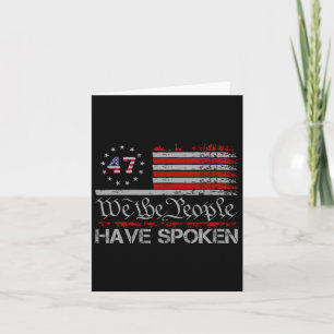 American Flag 47 We The People Have Spoken Trump 2 Card
