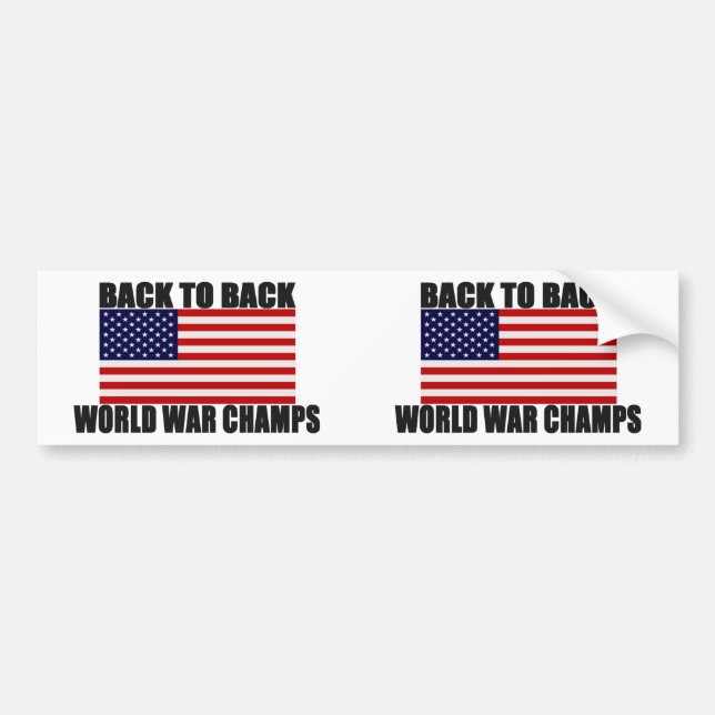 American Flag Back To Back World War Champs Bumper Sticker (Front)