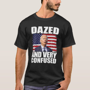 American Flag Biden Dazed And Very Confused Funny T-Shirt