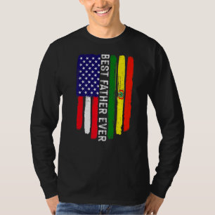 American Flag & Bolivia Flag Best Father Ever Fami T-Shirt