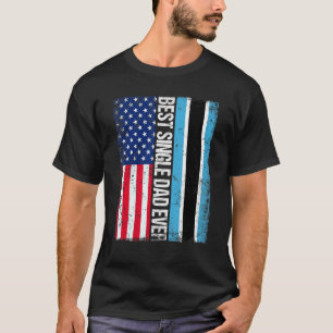 American Flag Botswana Best Single Dad Ever F T-Shirt