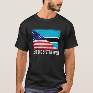 American Flag Botswana Flag Best Big Sister Ever P T-Shirt