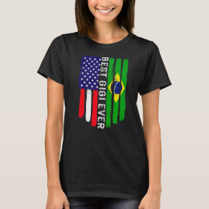 American Flag & Brazil Flag Best Gigi Ever Family T-Shirt