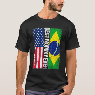 American Flag Brazil Flag Best Mummy Ever Family T-Shirt