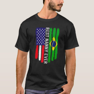 American Flag & Brazil Flag Best Nanny Ever Family T-Shirt