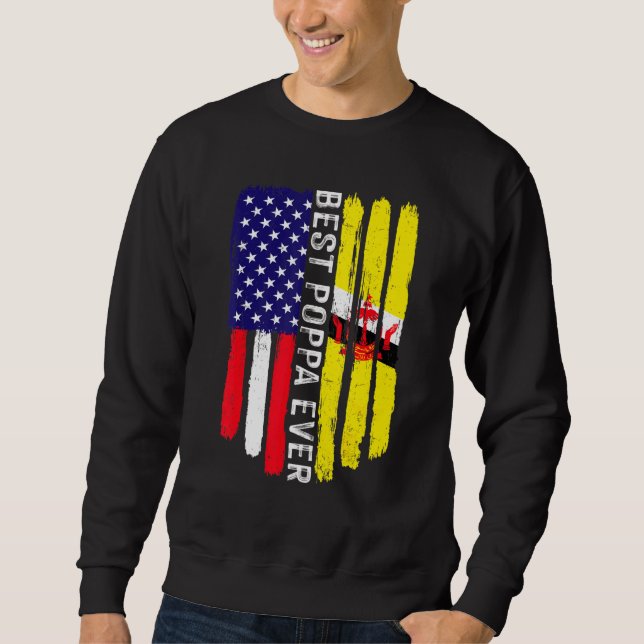 American Flag & Brunei Flag Best Poppa Ever Family Sweatshirt (Front)