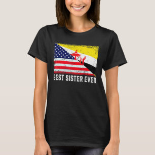 American Flag & Brunei Flag Best Sister Ever Famil T-Shirt