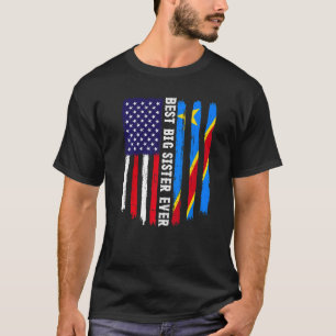 American Flag & Congo Flag Best Big Sister Ever Fa T-Shirt