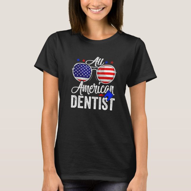 American Flag Dentist 4th Of July Patriotic Men Wo T-Shirt (Front)