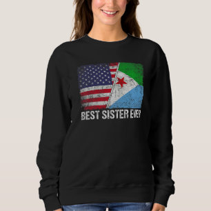 American Flag & Djibouti Flag Best Sister Ever Fam Sweatshirt