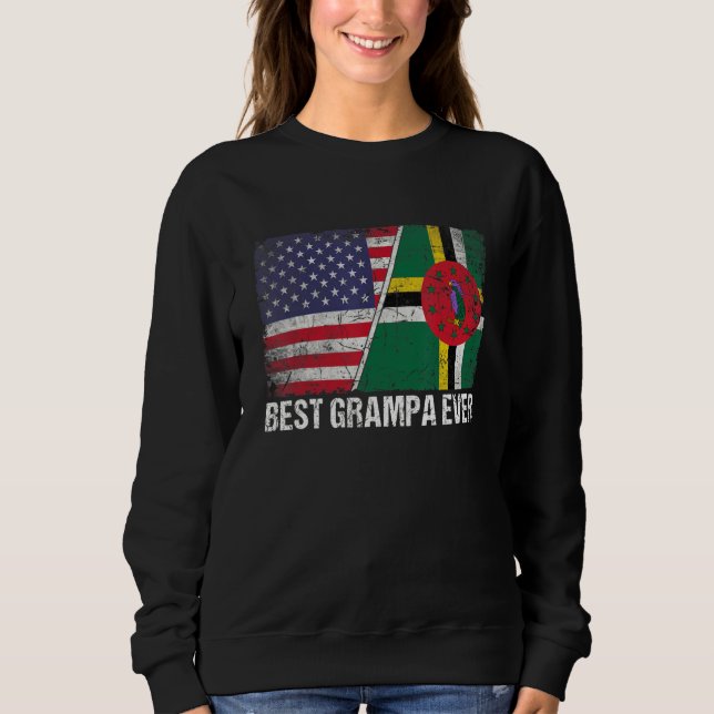 American Flag & Dominica Flag Best Grampa Ever Fam Sweatshirt (Front)