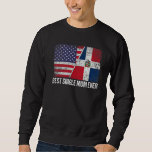American Flag Dominican Republic Flag Best Single  Sweatshirt