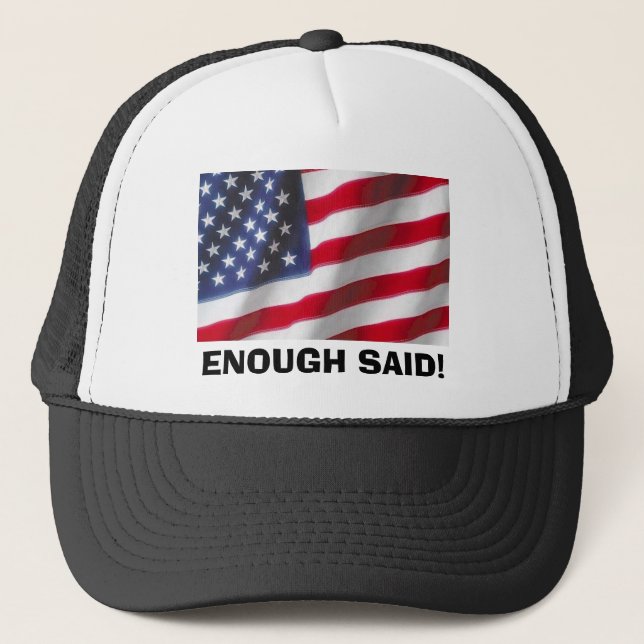 AMERICAN FLAG - Enough Said! Trucker Hat (Front)