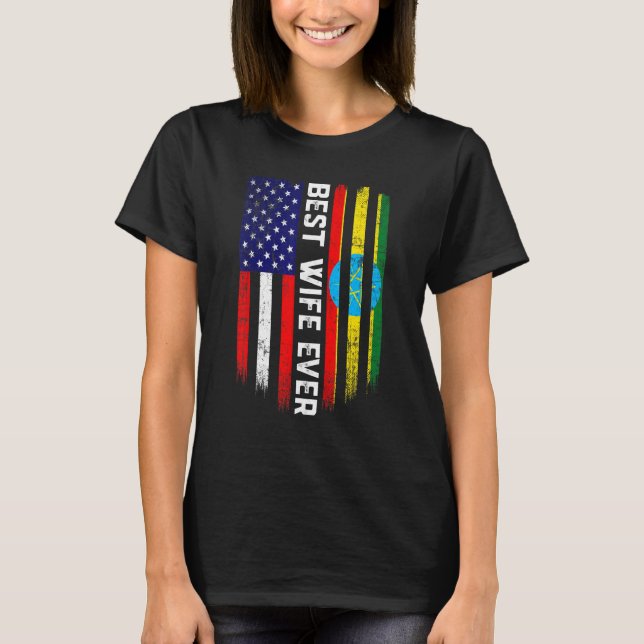 American Flag & Ethiopia Flag Best Wife Ever Famil T-Shirt (Front)