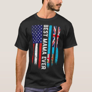 American Flag & Fiji Flag Best Mama Ever Family T-Shirt