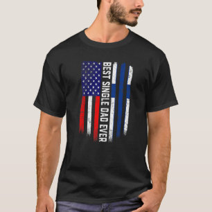 American Flag & Finland Flag Best Single Dad Ever T-Shirt
