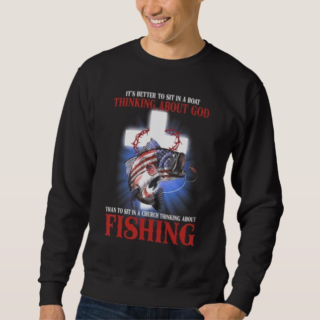 American Flag Fishing Thinking About God Sweatshirt (Front)