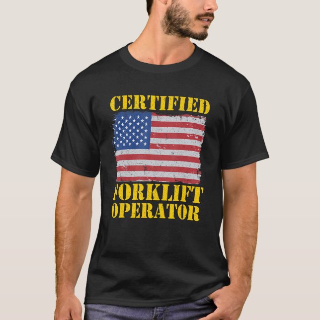 American Flag Forklift Certified Forklift Operator T-Shirt (Front)