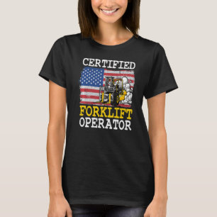American Flag Forklift Certified Forklift Operator T-Shirt