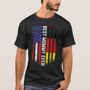 American Flag & Germany Flag Best Mummy Ever Famil T-Shirt