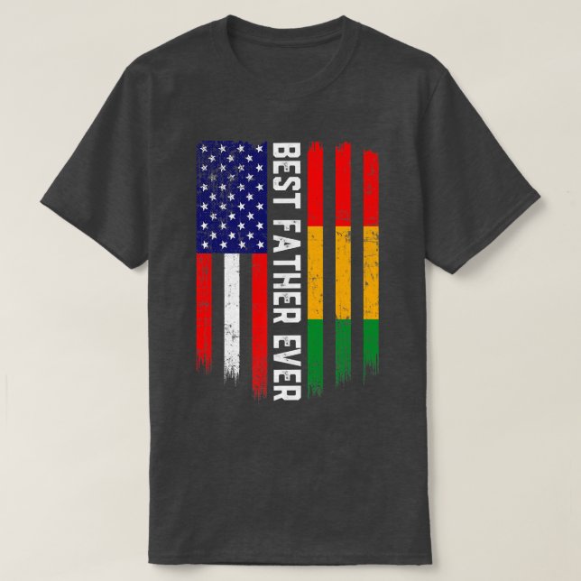 American Flag & Guinea Flag Best Father Ever  T-Shirt (Design Front)