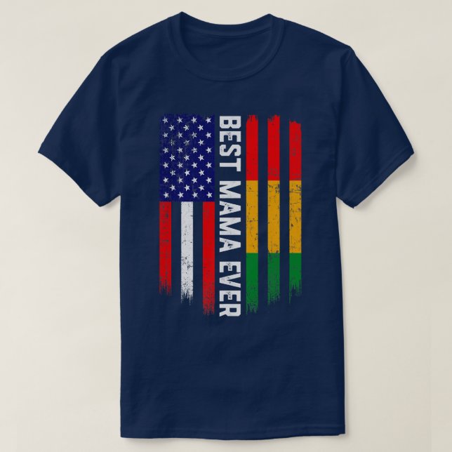 American Flag & Guinea Flag Best Mama Ever  T-Shirt (Design Front)