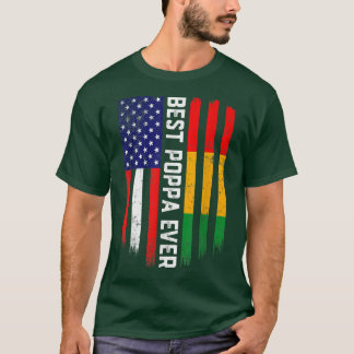 American Flag & Guinea Flag Best Poppa Ever  T-Shirt