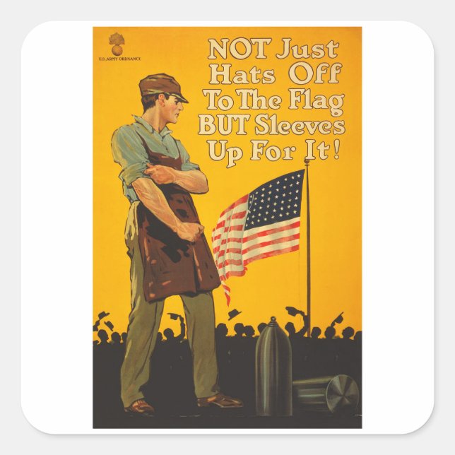 American Flag Hats Off Sleeves Up WWI Propaganda Square Sticker (Front)