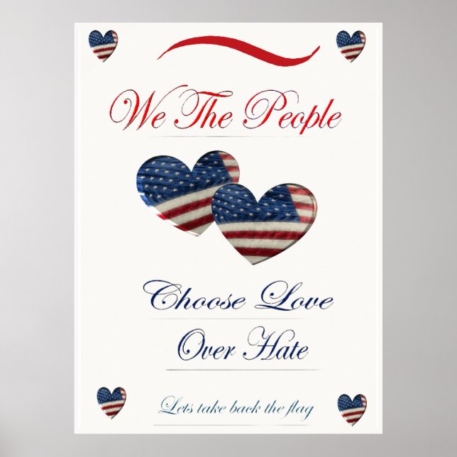 American Flag Hearts Chose Love over Hate Poster (Front)