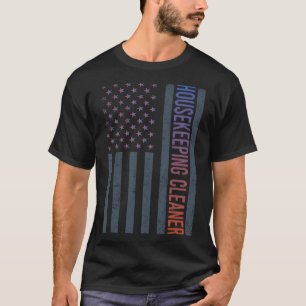 American Flag - Housekeeping Cleaner T-Shirt