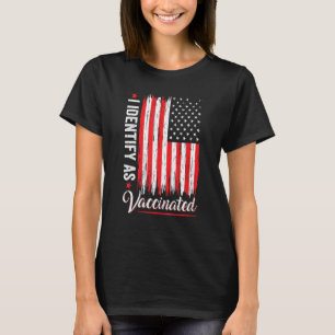 American Flag I Identify As Vaccinated 4th Of Jul T-Shirt
