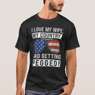 American Flag I Love My Wife My Country And Gettin T-Shirt