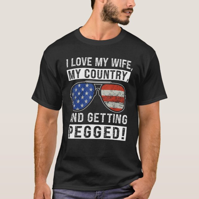 American Flag I Love My Wife My Country And Gettin T-Shirt (Front)
