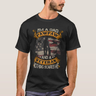 American Flag I'm A Dad Pawpaw And A Veteran 4th O T-Shirt