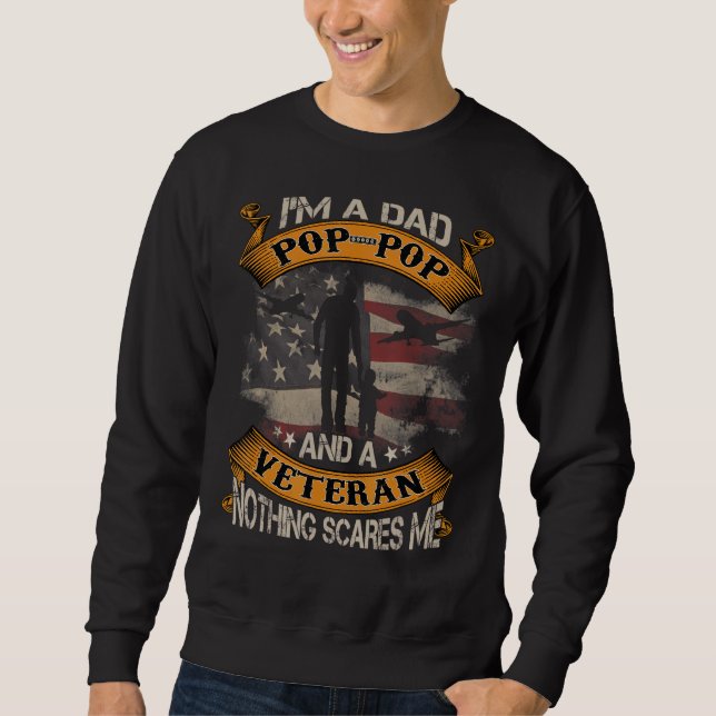 American Flag I'm A Dad Pop Pop And A Veteran 4th  Sweatshirt (Front)