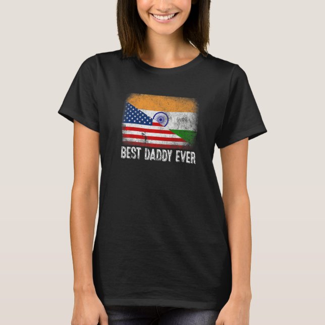 American Flag & India Flag Best Daddy Ever Family T-Shirt (Front)