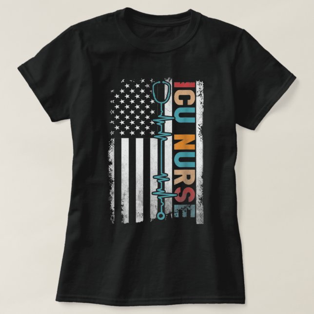 American Flag Intensive Care Unit ICU Nurses Nursi T-Shirt (Design Front)