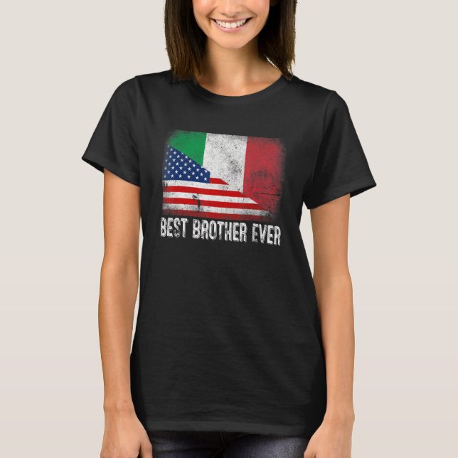 American Flag & Italy Flag Best Brother Ever Famil T-Shirt (Front)