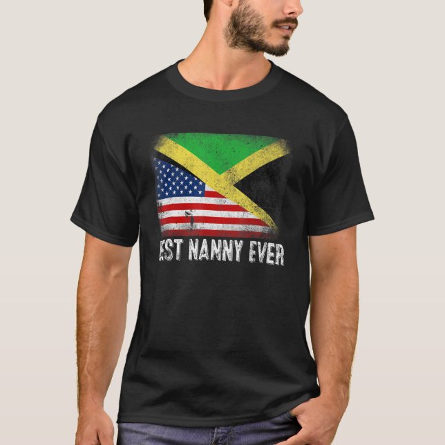 American Flag & Jamaica Flag Best Nanny Ever Famil T-Shirt (Front)