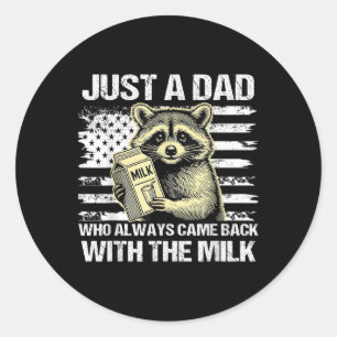 American Flag Just A Dad Who Always Came Back With Classic Round Sticker